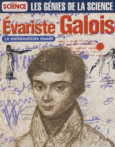 Norbert Verdier - Les Génies de la Science N° 14, Février-Mai 2 : Evariste Galois - Le mathématicien maudit.