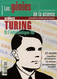 Marie-Neige Cordonnier - Les Génies de la Science N° 29, Novemvre 2006 : Turing - Et l'informatique fut.