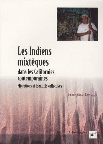 Les Indiens mixtèques dans les Californies contemporaines. Migrations et identités collectives