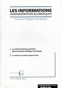  CIG petite couronne - Les informations administratives et juridiques N° 10, Octobre 2004 : Le comité technique paritaire dans la fonction publique territoriale.