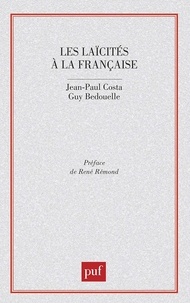 Guy Bedouelle et Jean-Paul Costa - Les laïcités à la française.