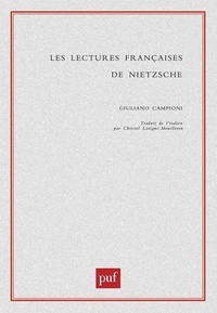 Guiliano Campioni - Les lectures françaises de Nietzsche.