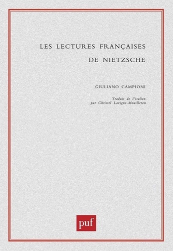 Guiliano Campioni - Les lectures françaises de Nietzsche.