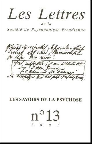 Yves Lugrin et Solal Rabinovitch - Les Lettres de la Société de Psychanalyse Freudienne N° 13/2005 : Les savoirs de la psychose.