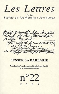 Patrick Guyomard - Les Lettres de la Société de Psychanalyse Freudienne N° 22/2009 : Penser la barbarie.