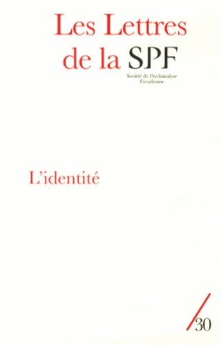 Philippe Porret - Les Lettres de la Société de Psychanalyse Freudienne N° 30/2013 : L'identité.