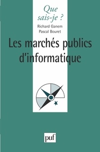 Pascal Bouret et Richard Ganem - Les marchés publics d'informatique.