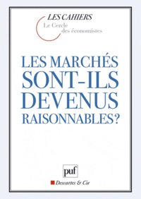 Olivier Pastré et  Le Cercle des économistes - Les marchés sont-ils devenus raisonnables ?.