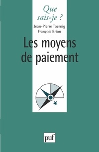 François Brion et Jean-Pierre Toernig - Les moyens de paiement.