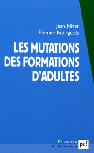 Jean Nizet et Etienne Bourgeois - Les mutations des formations d'adultes.
