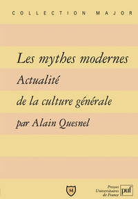 Alain Quesnel - Les mythes modernes - Actualité de la culture générale.