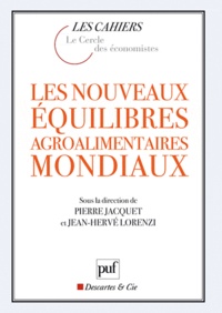 Pierre Jacquet - Les nouveaux équilibres agroalimentaires mondiaux.