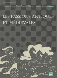 Bernard Besnier et Pierre-François Moreau - Les passions antiques et médiévales.