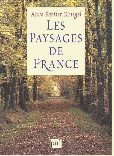 Kriegel Fortier - Les paysages de France - Pour une esthétique historique du modèle français.