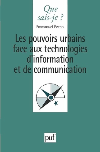 LES POUVOIRS URBAINS FACE AUX TECHNOLOGIES D'INFORMATION ET DE COMMUNICATION. 1ère édition