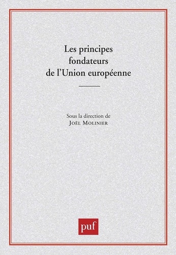 Joël Molinier - Les principes fondateurs de l'Union européenne.