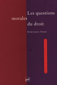 Dominique Terré - Les questions morales du droit.