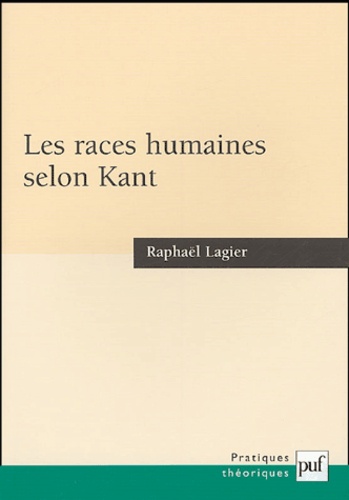 Raphaël Lagier - Les races humaines selon Kant.