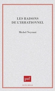 Michel Neyraut - Les raisons de l'irrationnel.