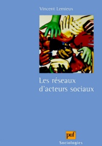 Vincent Lemieux - Les réseaux d'acteurs sociaux.