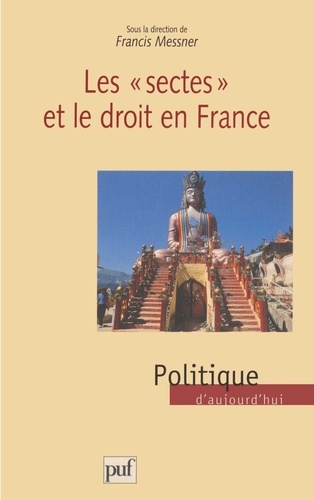 Francis Messner - Les sectes et le droit en France - [colloque, Strasbourg, Université Robert-Schuman, 13-14 juin 1997.