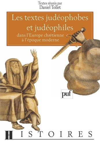 Daniel Tollet - Les textes judéophobes et judéophiles - Dans l'Europe chrétienne à l'époque moderne, actes du colloque, [23 mai 1995], à l'Université de Paris IV-Sorbonne.