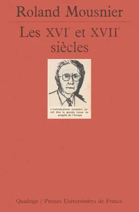 LES XVIEME ET XVIIEME SIECLES. La grande mutation intellectuelle de l'Humanité, l'avènement de la science moderne et l'expansion de l'Europe