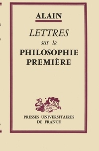  Alain - Lettres sur la philosophie première.