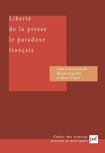 Henri Pigeat - Liberté de la presse - Le paradoxe français.