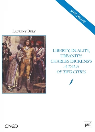 Laurent Bury - Liberty, Duality, Urbanity : Charles Dicken's - A Tale of Two Cities.