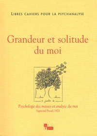 Catherine Chabert et Jean-Claude Rolland - Libres cahiers pour la psychanalyse N° 24, Automne 2011 : Grandeur et solitude du moi.