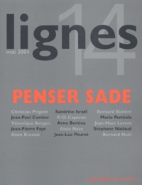 Christian Prigent et Jean-Paul Curnier - Lignes N° 14 Mai 2004 : Penser Sade.