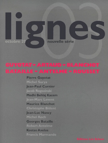 Georges Bataille et Robert Antelme - Lignes N° 3, Octobre 2000 : .