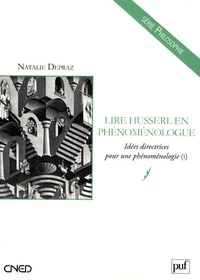 Natalie Depraz - Lire Husserl en phénoménologue - Idées directrices pour une phénoménologie (I).
