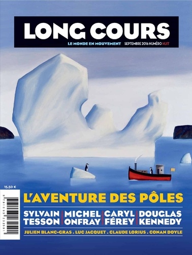 Tristan Savin - Long Cours N° 8, septembre 2016 : L'aventure des pôles.