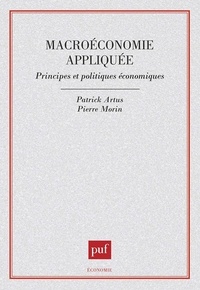 Patrick Artus et Pierre Morin - Macroéconomie appliquée - Principes et politiques économiques.