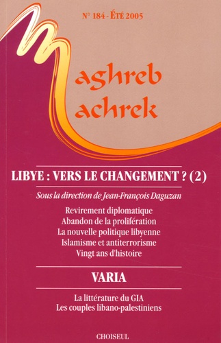 Jean-François Daguzan et André Martel - Maghreb-Machrek N° 184, Eté 2005 : Libye : vers le changement ?.