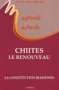 Jean-François Daguzan et Alexandre Adler - Maghreb-Machrek N° 190 ; Hiver 2006- : Chiites, le renouveau.