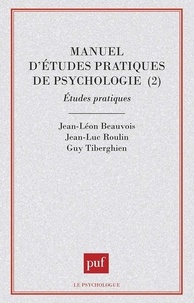 Guy Tiberghien et Jean-Luc Roulin - Manuel d'études pratiques de psychologie - Tome 2, Etudes pratiques.