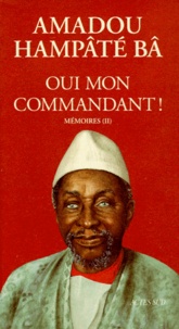 Amadou Hampâté Bâ - Mémoires N°  2 : Oui, mon commandant !.