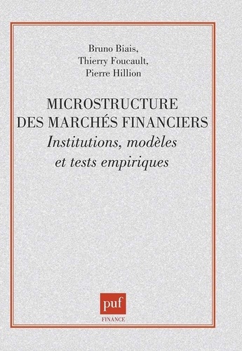 Microstructure des marchés financiers. Institutions modèles et tests empiriques