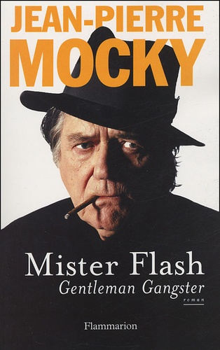 Jean-Pierre Mocky - Mister flash - Gentleman Gangster.