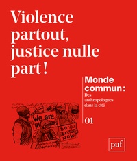 Michel Naepels et Chowra Makaremi - Monde commun : des anthropologues dans la cité N° 1 : Violence partout, justice nulle part !.
