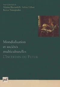 Mondialisation et sociétés multiculturelles. L'incertain du futur