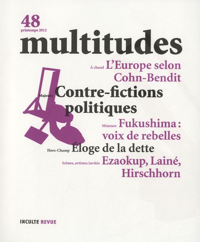 Yves Citton - Multitudes N° 48, Printemps 201 : Contre-fictions politiques.