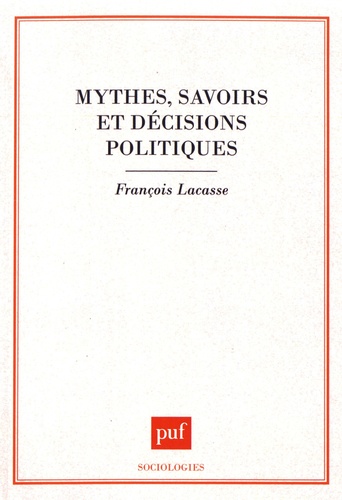 Mythes, savoirs et décisions politiques