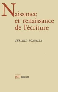 Gérard Pommier - Naisance et renaissance de l'écriture.
