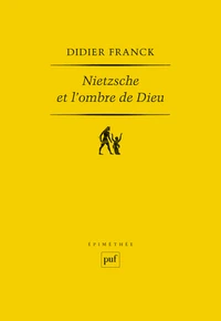 Nietzsche et l'ombre de Dieu