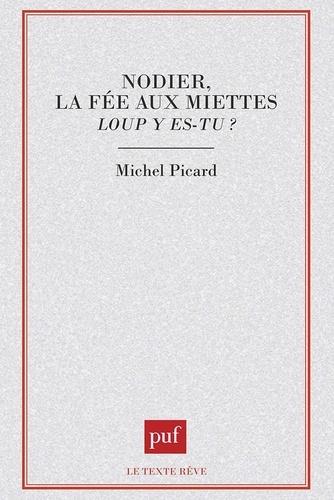 Nodier, "La fée aux miettes". "Loup y es-tu ?"
