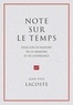 Jean-Yves Lacoste - Note sur le temps - Essai sur les raisons de la mémoire et de l'espérance.